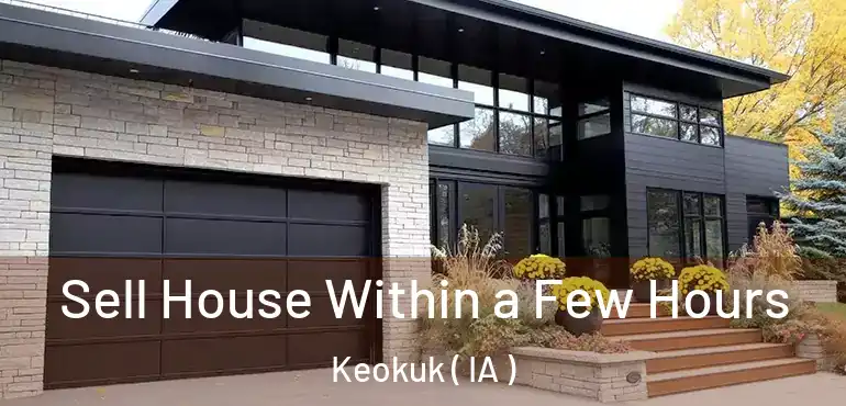  Sell House Within a Few Hours Keokuk ( IA )