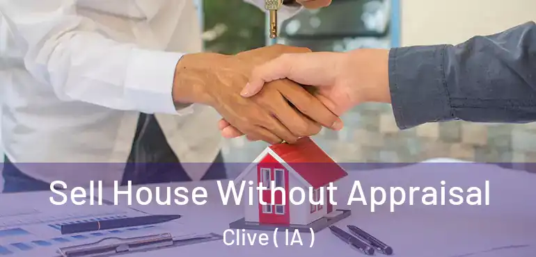  Sell House Without Appraisal Clive ( IA )