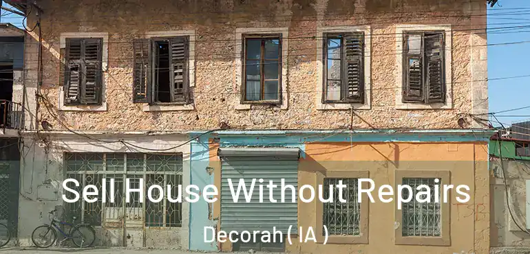  Sell House Without Repairs Decorah ( IA )