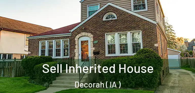  Sell Inherited House Decorah ( IA )