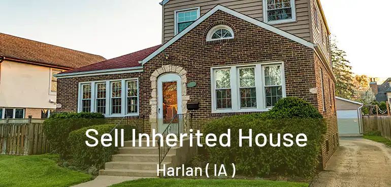  Sell Inherited House Harlan ( IA )