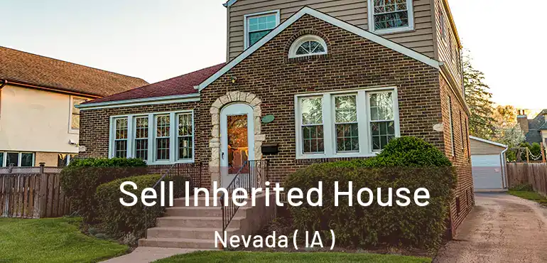  Sell Inherited House Nevada ( IA )