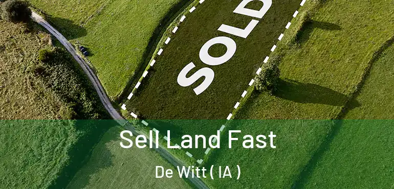  Sell Land Fast De Witt ( IA )