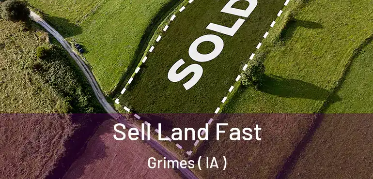  Sell Land Fast Grimes ( IA )