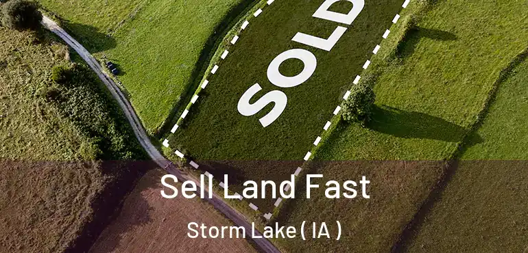  Sell Land Fast Storm Lake ( IA )