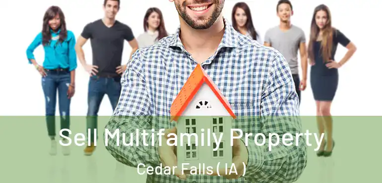  Sell Multifamily Property Cedar Falls ( IA )