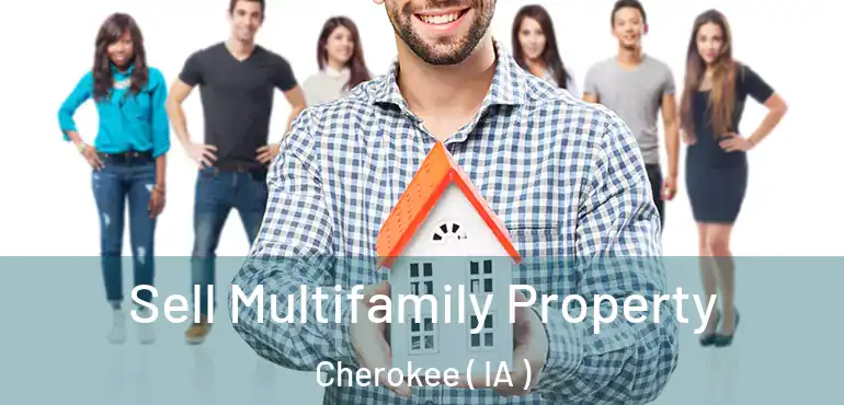  Sell Multifamily Property Cherokee ( IA )