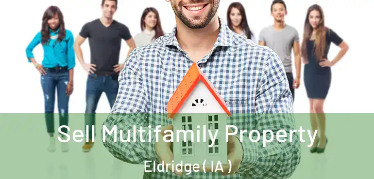  Sell Multifamily Property Eldridge ( IA )