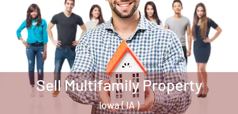  Sell Multifamily Property Iowa ( IA )