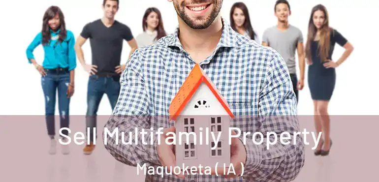  Sell Multifamily Property Maquoketa ( IA )