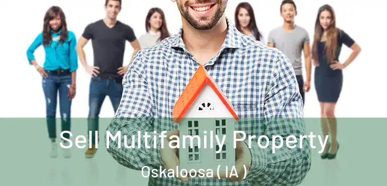  Sell Multifamily Property Oskaloosa ( IA )