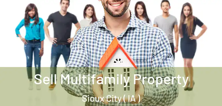  Sell Multifamily Property Sioux City ( IA )