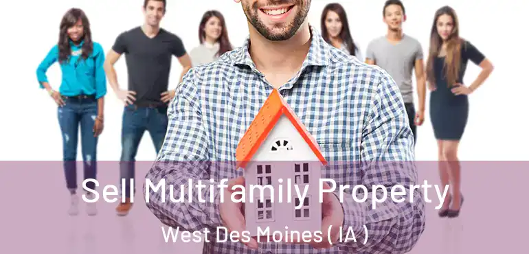 Sell Multifamily Property West Des Moines ( IA )