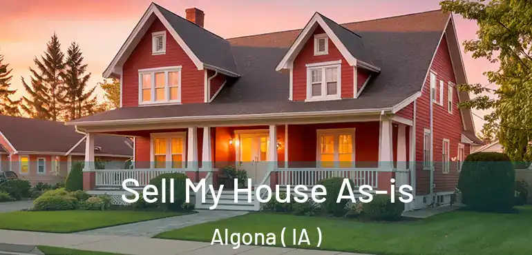  Sell My House As-is Algona ( IA )