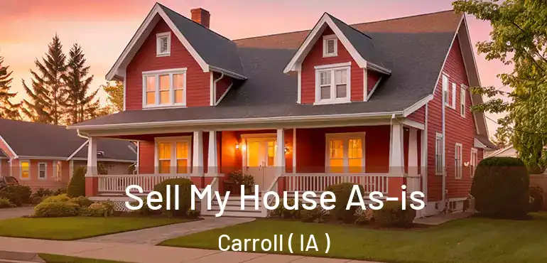  Sell My House As-is Carroll ( IA )