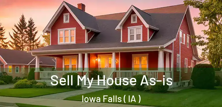  Sell My House As-is Iowa Falls ( IA )