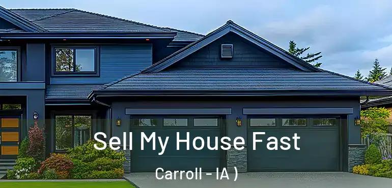  Sell My House Fast Carroll - IA )