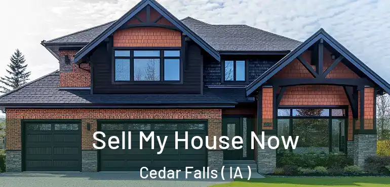  Sell My House Now Cedar Falls ( IA )