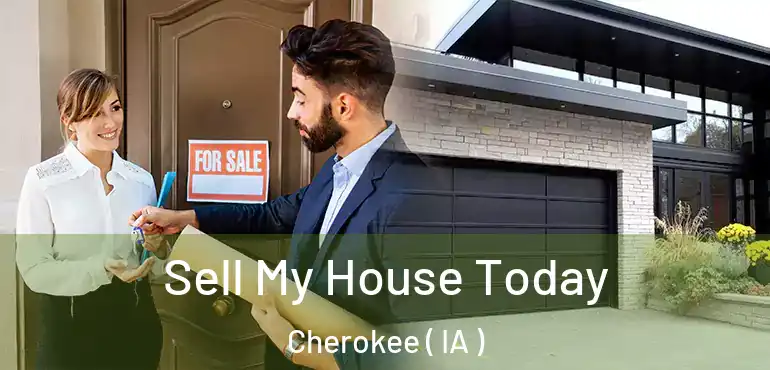  Sell My House Today Cherokee ( IA )