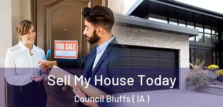  Sell My House Today Council Bluffs ( IA )