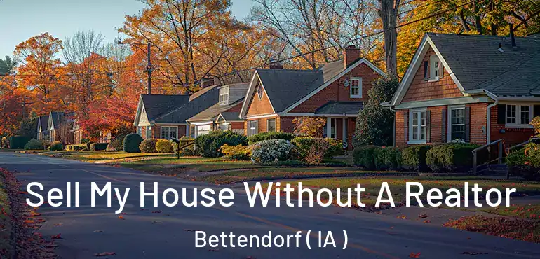  Sell My House Without A Realtor Bettendorf ( IA )