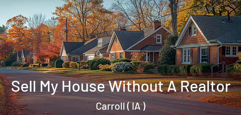  Sell My House Without A Realtor Carroll ( IA )