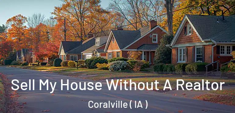  Sell My House Without A Realtor Coralville ( IA )