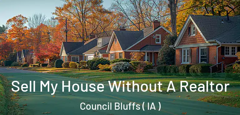  Sell My House Without A Realtor Council Bluffs ( IA )