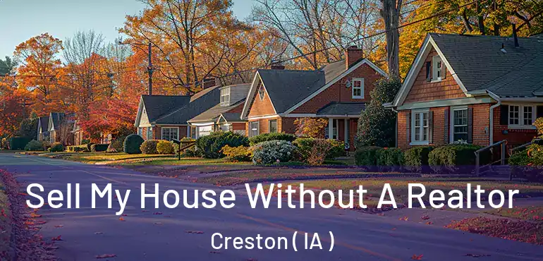  Sell My House Without A Realtor Creston ( IA )