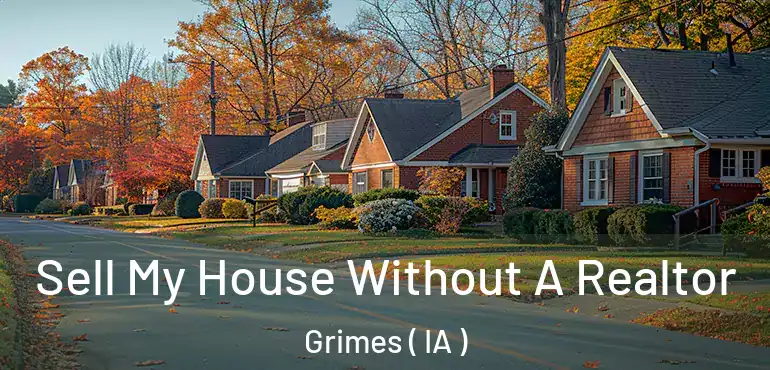  Sell My House Without A Realtor Grimes ( IA )