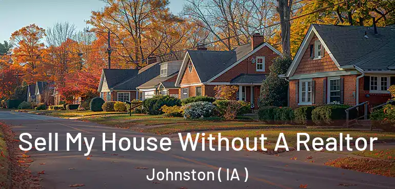  Sell My House Without A Realtor Johnston ( IA )