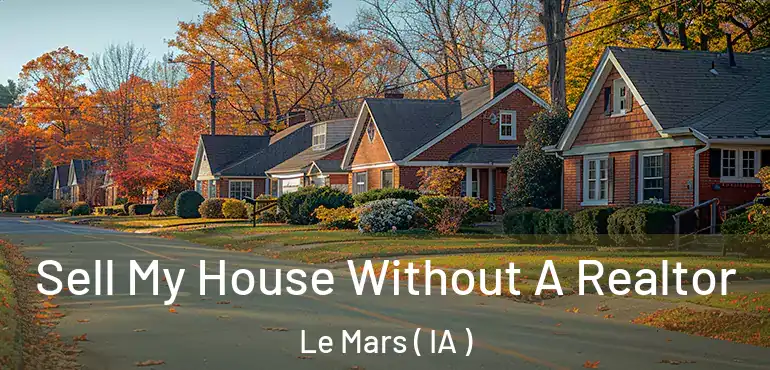  Sell My House Without A Realtor Le Mars ( IA )
