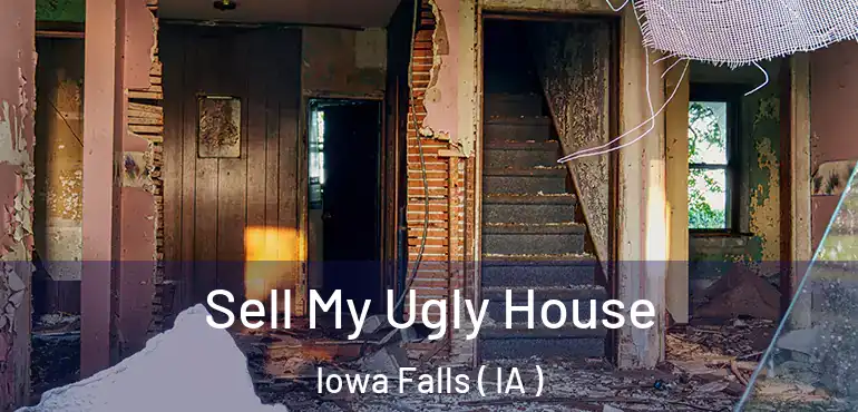  Sell My Ugly House Iowa Falls ( IA )