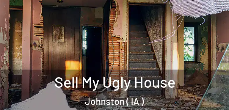  Sell My Ugly House Johnston ( IA )