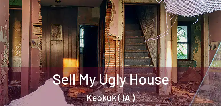  Sell My Ugly House Keokuk ( IA )