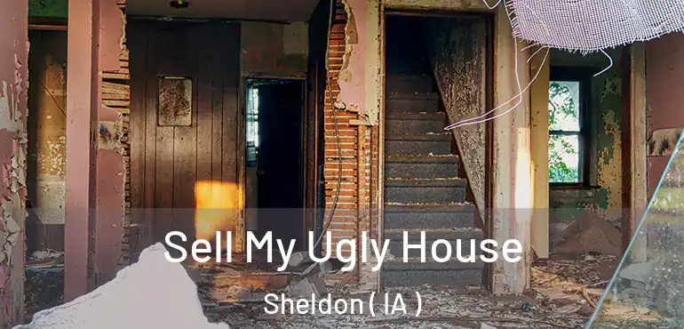  Sell My Ugly House Sheldon ( IA )