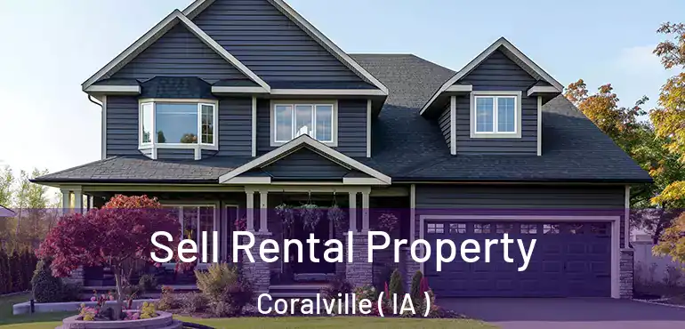  Sell Rental Property Coralville ( IA )