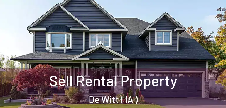 Sell Rental Property De Witt ( IA )