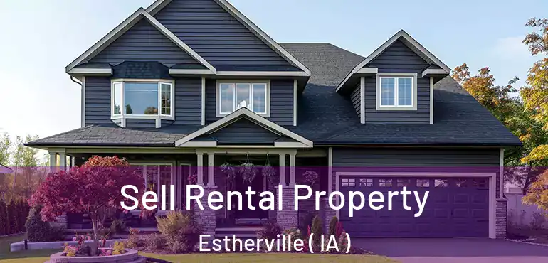 Sell Rental Property Estherville ( IA )