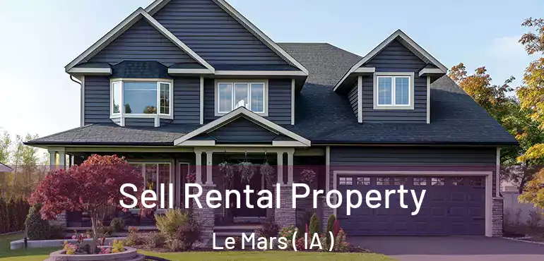  Sell Rental Property Le Mars ( IA )
