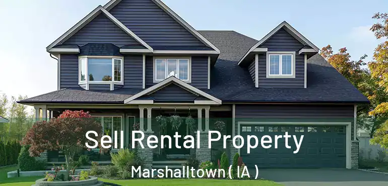  Sell Rental Property Marshalltown ( IA )