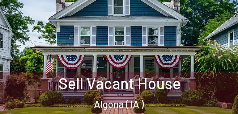  Sell Vacant House Algona ( IA )