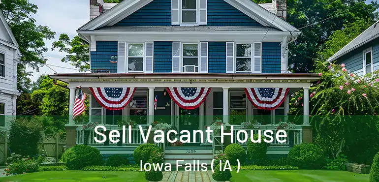  Sell Vacant House Iowa Falls ( IA )