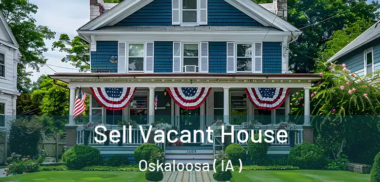  Sell Vacant House Oskaloosa ( IA )