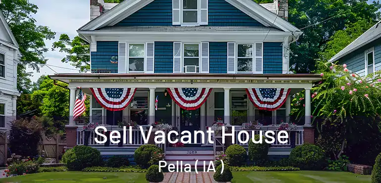  Sell Vacant House Pella ( IA )