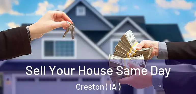  Sell Your House Same Day Creston ( IA )