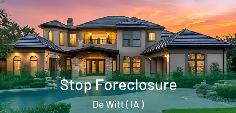 Stop Foreclosure De Witt ( IA )