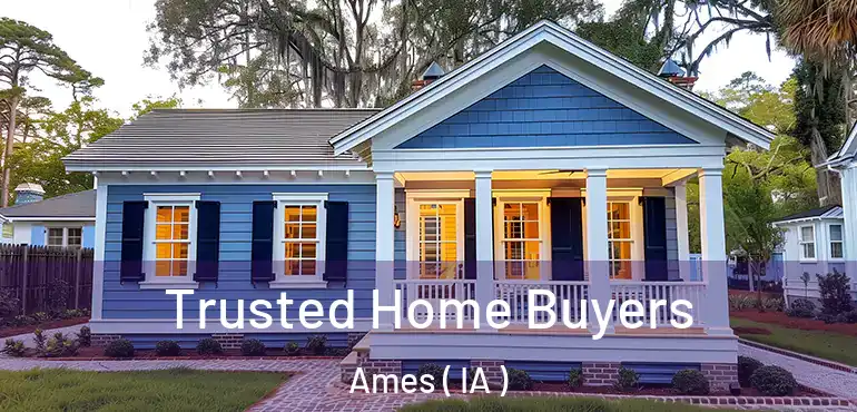  Trusted Home Buyers Ames ( IA )
