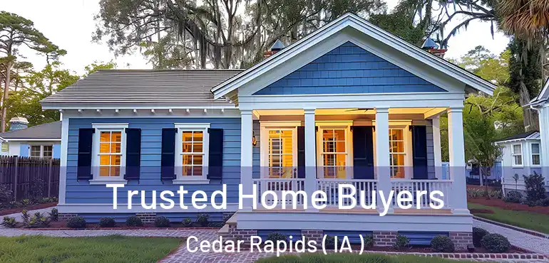  Trusted Home Buyers Cedar Rapids ( IA )