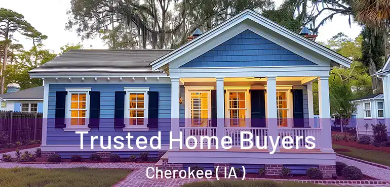  Trusted Home Buyers Cherokee ( IA )